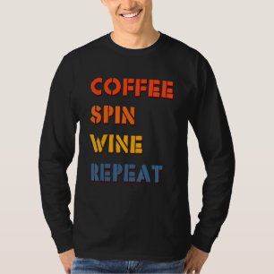 Koffiecentrifugewijn - Herhaal fitness kringloop   T-shirt