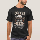 Koffiechocolade-Mannen zijn beter rijker T-shirt (Voorkant)