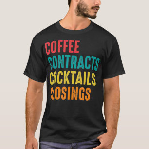 Koffiecontracten Cocktails Closed Funny Real Est T-shirt