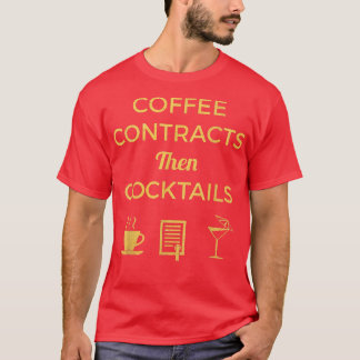 Koffiecontracten en daarna Cocktails Business Gift T-shirt