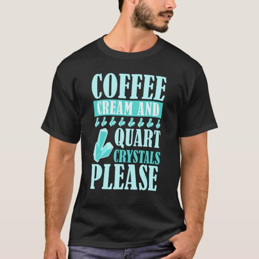 Koffiecrème en quart-kristallen alstublieft, geolo t-shirt (Voorkant)