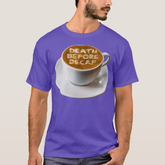 Koffiedood voor Decaf Latte Art T-shirt