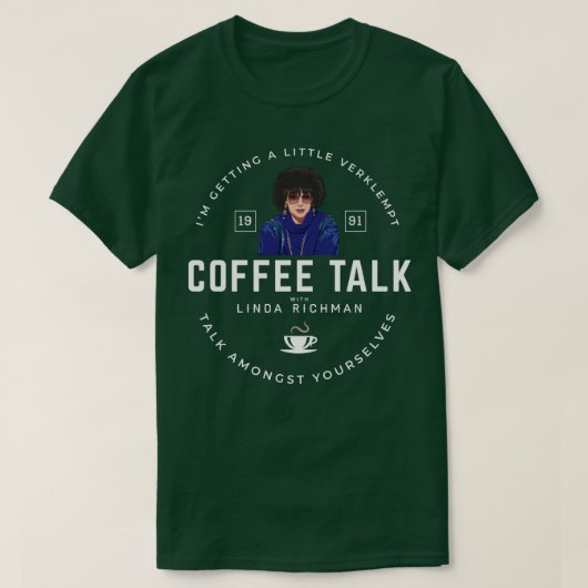 Koffiegesprek met Linda Richman Est 1991 T-shirt (Design voorkant)