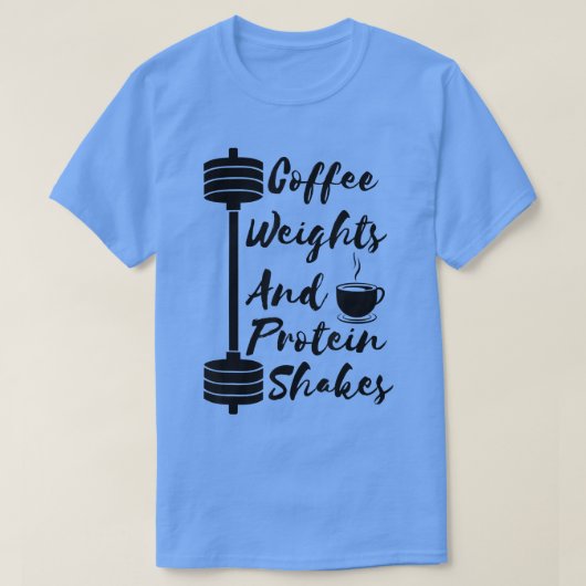 Koffiegewichten en eiwithoudende schudden t-shirt (Design voorkant)