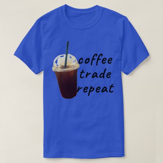 Koffiehandel en herhaling t-shirt (Design voorkant)