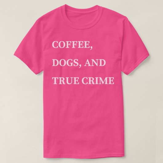 Koffiehonden en echte misdaad t-shirt (Design voorkant)