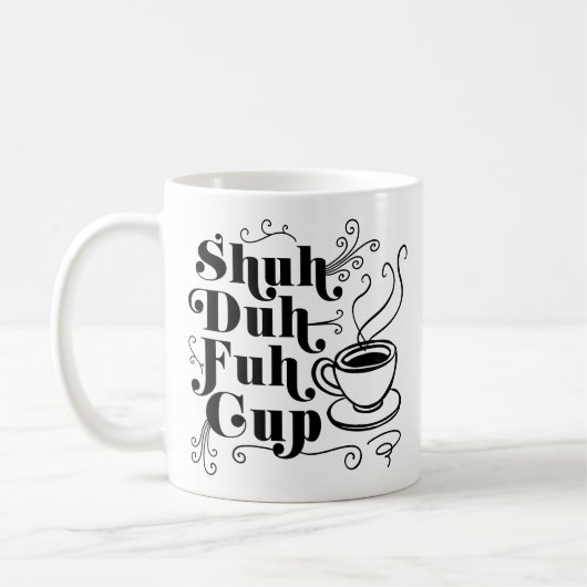 KoffieHumor | Cute Shuh-Duh-Fuh-Cup Punny Koffiemok (Links)