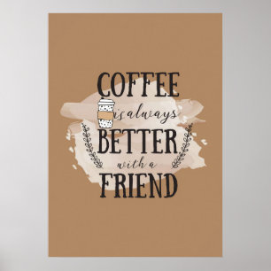 Koffiekoffie beter met vrienden poster