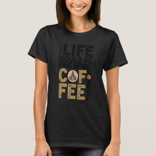 Koffiekoffie koffie Coffee Addict Cool Coffee 31 T-shirt