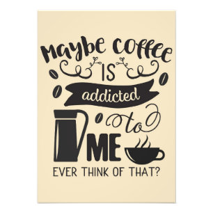 Koffiekoffiekoffie is bij mij bedoeld foto afdruk