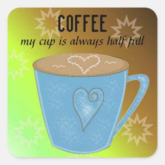 Koffiekop met citaat vierkante sticker (Voorkant)
