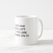 KOFFIEKOPJE, IK HEB NOG ÉÉN ZENUW OVER KOFFIEMOK (Voorkant rechts)