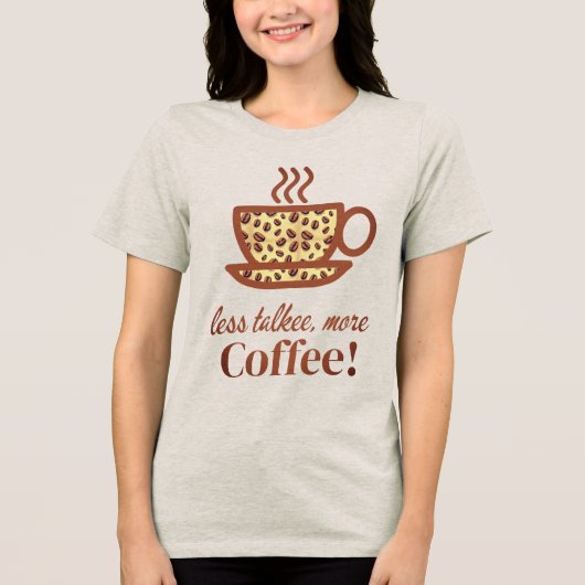 Koffiekopje met een speelse wake-up message Tri-Blend shirt (Voorkant)