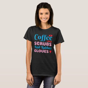 Koffiekruiden en rubberhandschoenen, Nurse Life CN T-shirt