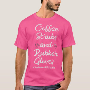 Koffiekruiden en rubberhandschoenen Psychiatrische T-shirt