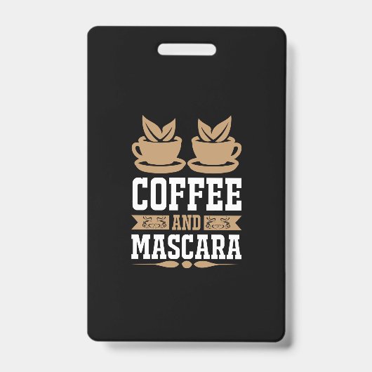 Koffiekunst Coffee en Mascara Badge (Voorzijde)