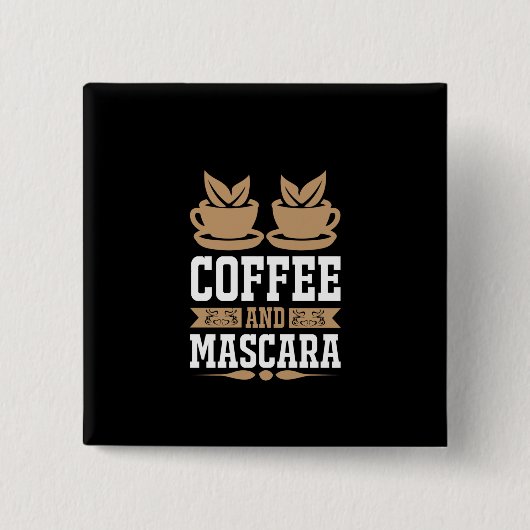 Koffiekunst Coffee en Mascara Vierkante Button 5,1 Cm (Voorkant)