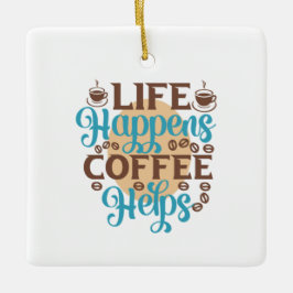 Koffiekunst leven gebeurt met koffie Helpt Keramisch Ornament