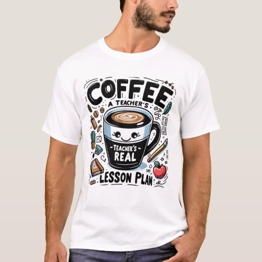 Koffielessen Plan Leraar Grappige Lerarendag T-shirt (Voorkant)
