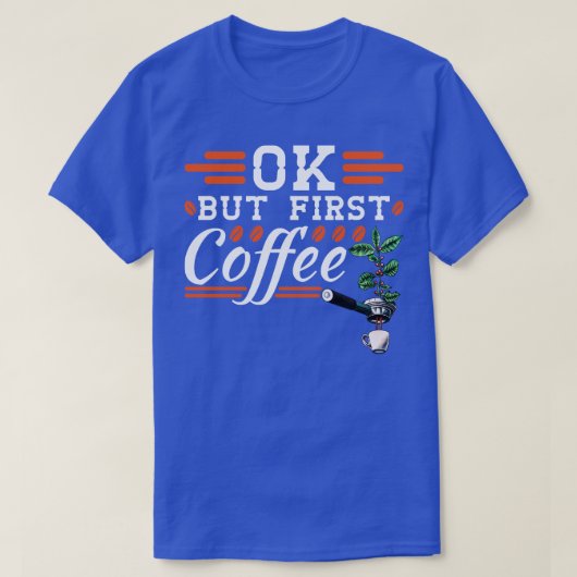 Koffieliefhebber Gift Barista Espresso Maar Eerste T-shirt (Design voorkant)