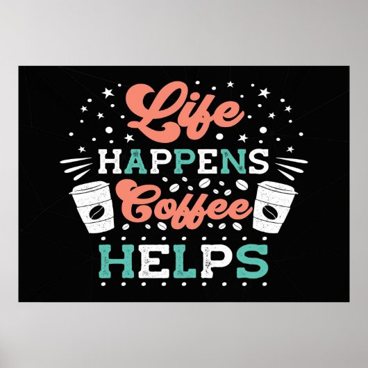 Koffieliefhebber Het Leven Gebeurt Koffie Helpt Poster (Voorkant)