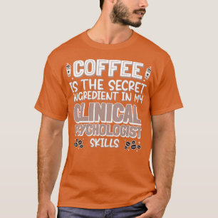 Koffieliefhebber Klinische psycholoog T-shirt