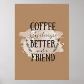 Koffieliefhebber Koffie Is Beter Met Vrienden Poster (Voorkant)