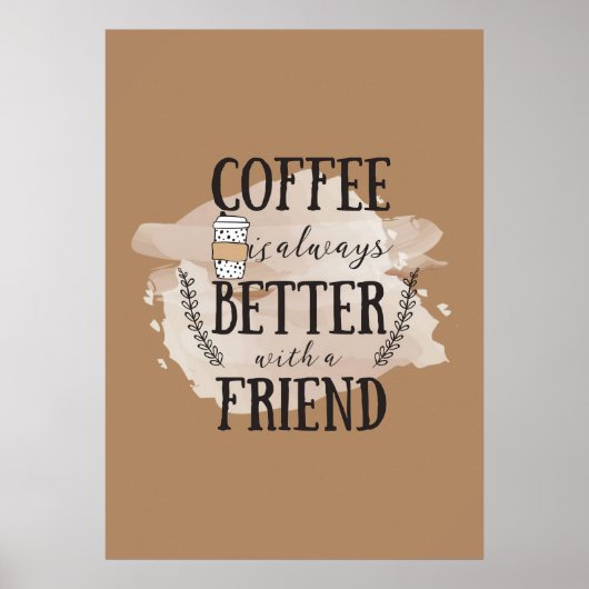 Koffieliefhebber Koffie Is Beter Met Vrienden Poster (Voorkant)