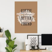 Koffieliefhebber Koffie Is Beter Met Vrienden Poster (Thuiskantoor)