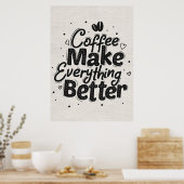 Koffieliefhebber Koffie Maakt Alles Beter Poster (Keuken)