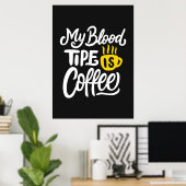 Koffieliefhebber Mijn Bloedtype Is Koffie Poster (Thuiskantoor)