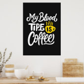 Koffieliefhebber Mijn Bloedtype Is Koffie Poster (Keuken)