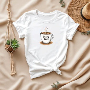 Koffieliefhebber Mom Gift   Mom Fuel T-shirt