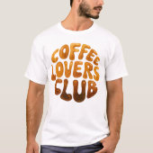 Koffieliefhebbers Club Wall Art, grillige typograf T-shirt (Voorkant)