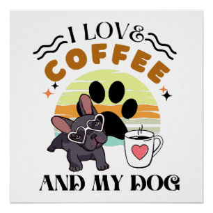 Koffieliefhebbers - Ik hou van koffie en mijn hond Perfect Poster