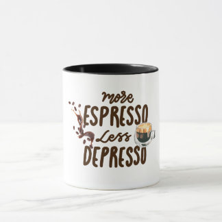 Koffieliefhebbers Meer Espresso Minder Depresso Mok
