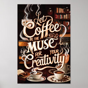 Koffieliefhebbers Motivatie citaten van creativite Poster