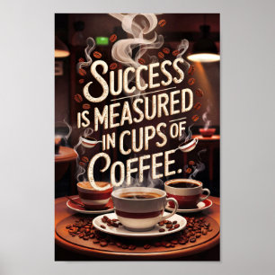 Koffieliefhebbers Motivatie citaten van succes Poster