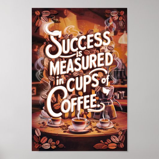 Koffieliefhebbers Motivatie citaten van succes Poster (Voorkant)