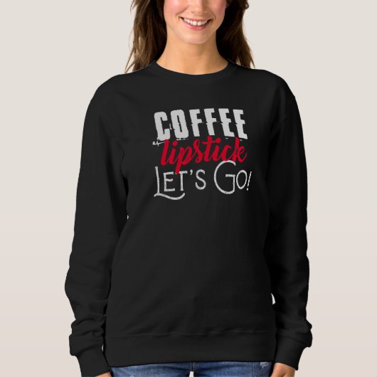 Koffielipstick, laten we gaan trui (Voorkant)