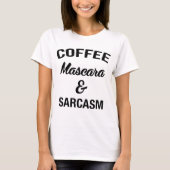 koffiemascara sarcasme t - shirt grappig (Voorkant)