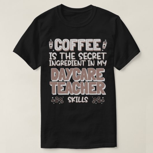 Koffieminnaar Daycare Teacher T-shirt (Design voorkant)