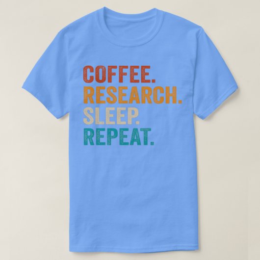 Koffieonderzoek Slaap herhalen 7 T-shirt (Design voorkant)