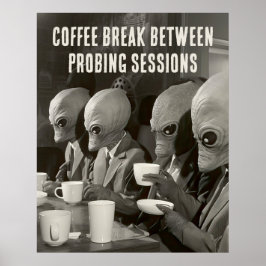 Koffiepauze met pauze van Alien Abduction Poster
