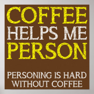 Koffiepersoon Personen Funny Poster Sign