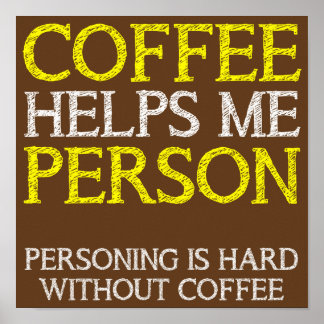 Koffiepersoon Personen Funny Poster Sign