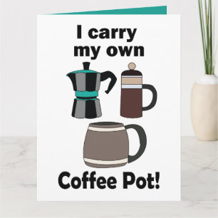 Koffiepot Ik Neem Mijn Eigen Koffiepot Mee Koffiel Kaart