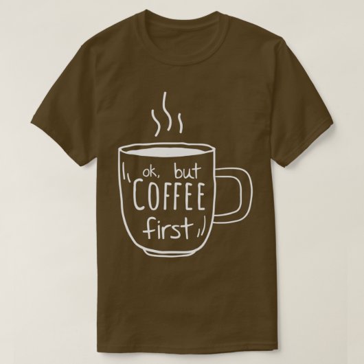 koffiequote cadeau mam koffie eerste cadeau ontwer t-shirt (Design voorkant)