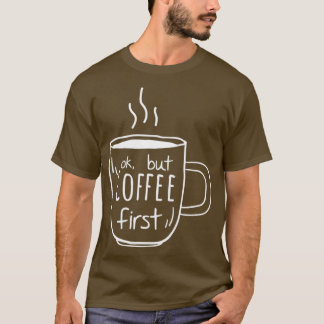 koffiequote cadeau mam koffie eerste cadeau ontwer t-shirt