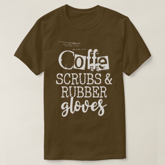 Koffieschrobben en rubberhandschoenen t-shirt (Design voorkant)